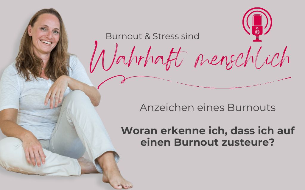 woran erkenne ich, dass ich auf einen Burnout zusteure?