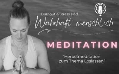 Herbstmeditation zum Thema Loslassen (18 min.)