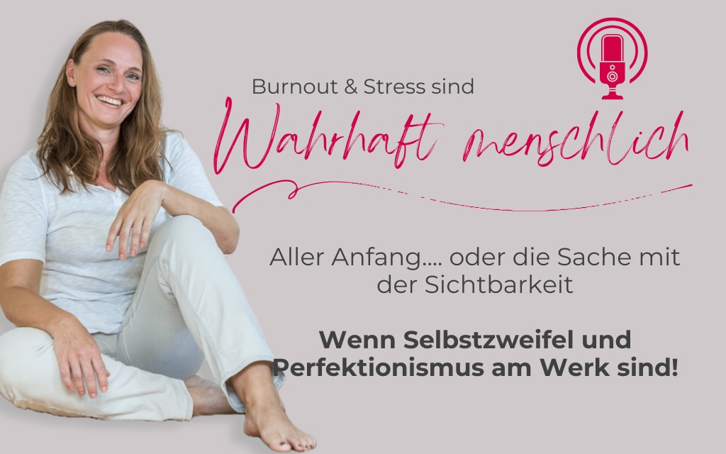 Aller Anfang.... Wenn Selbstzweifel und Perfektionismus am Werk sind